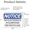 Signmission No Electronics In Dumpster For Recycling, 10 in W x Rectangle, Vinyl Decal OS-2PACK-NS-D-710-L-14503 - alternate 3